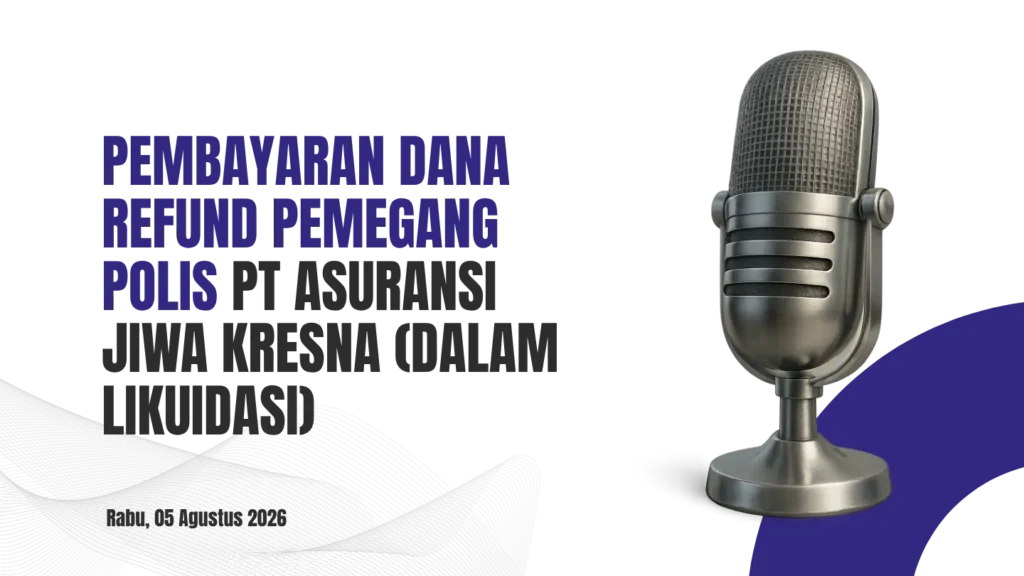 Pembayaran Dana Refund Pemegang Polis per tanggal 5 Agustus 2026
