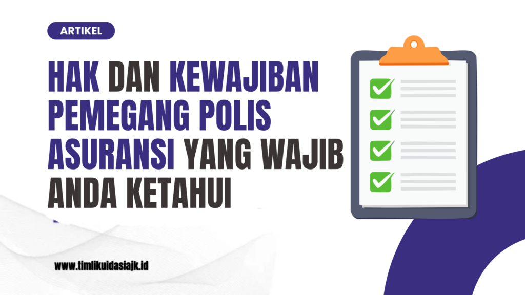 Hak dan Kewajiban Pemegang Polis Asuransi